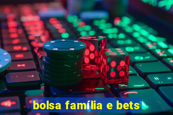 bolsa família e bets