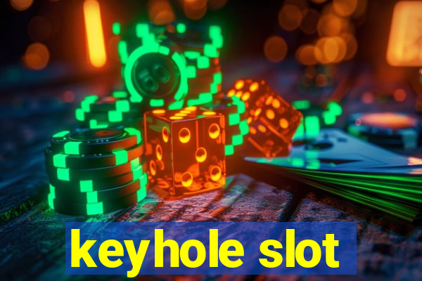 keyhole slot