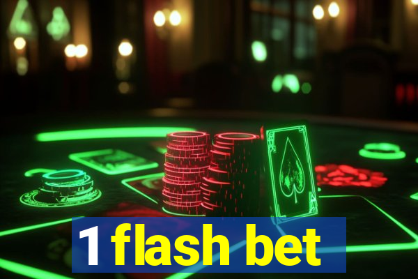 1 flash bet