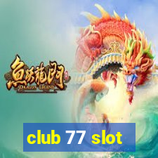 club 77 slot