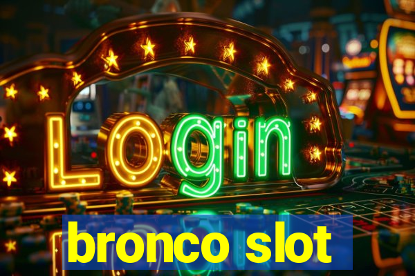 bronco slot