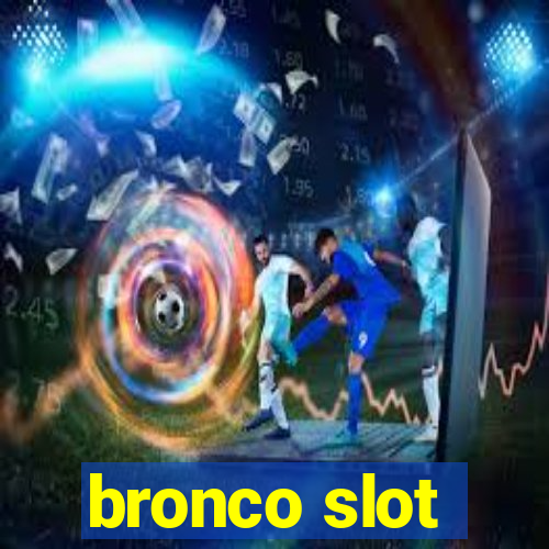 bronco slot