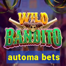 automa bets