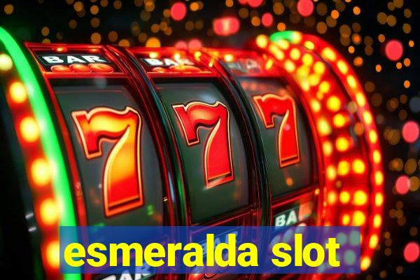 esmeralda slot