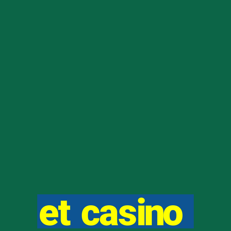 et casino