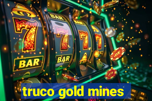 truco gold mines