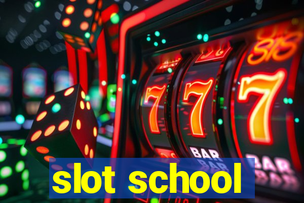 slot school