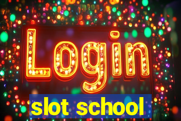 slot school