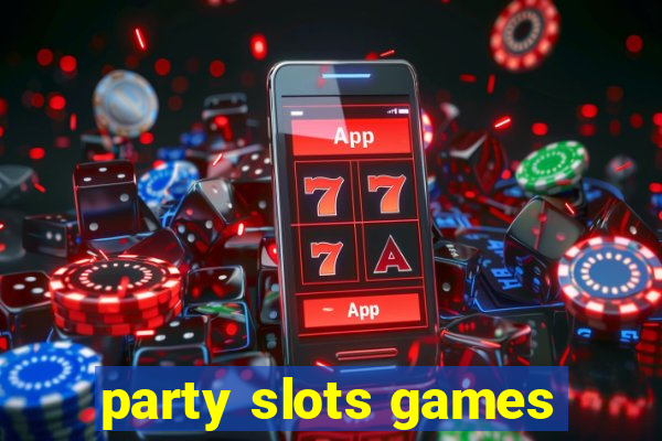 party slots games