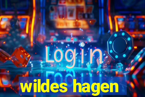 wildes hagen