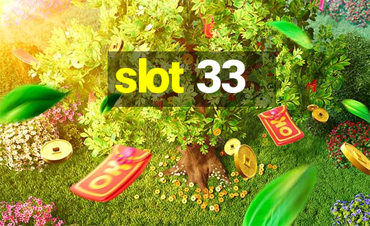 slot 33