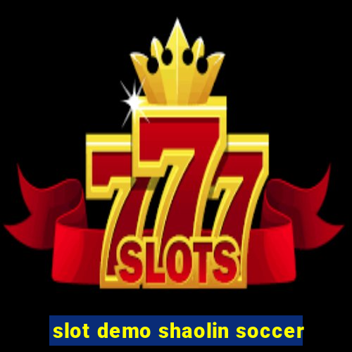 slot demo shaolin soccer