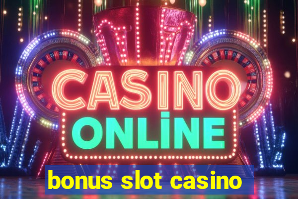 bonus slot casino