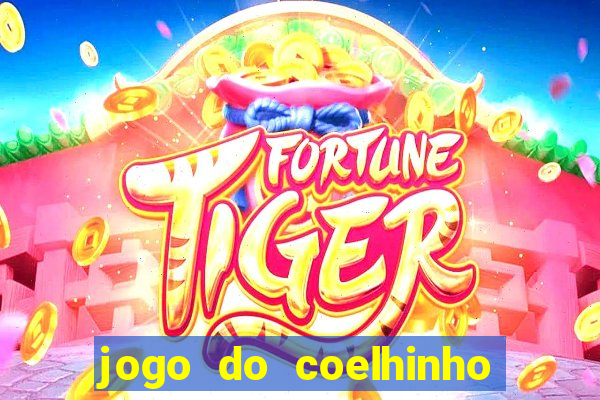 jogo do coelhinho que dá dinheiro