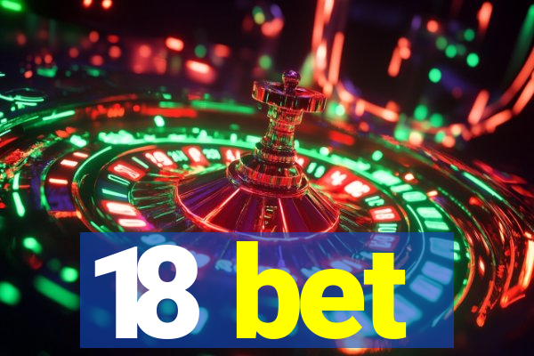 18 bet