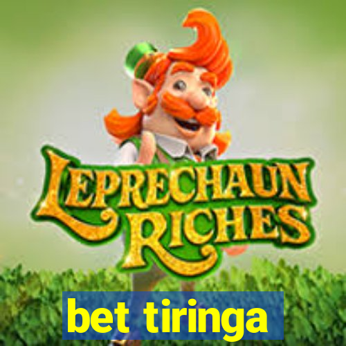 bet tiringa