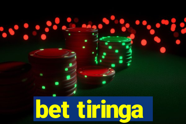 bet tiringa