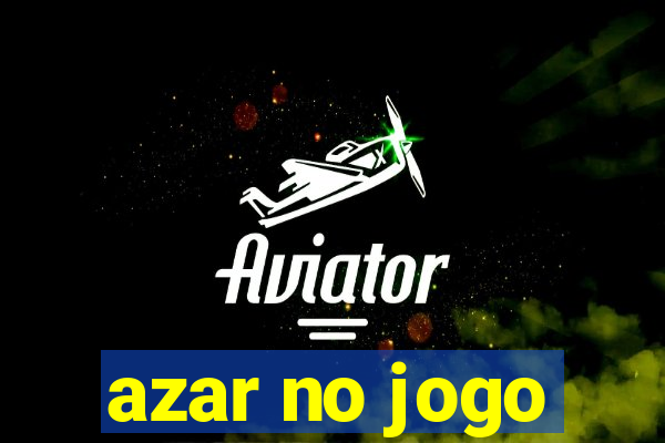 azar no jogo