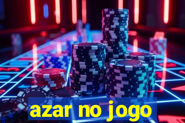 azar no jogo