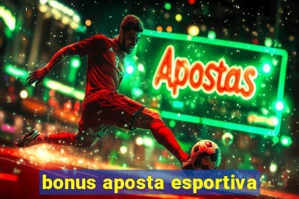 bonus aposta esportiva