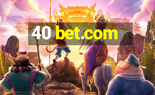 40 bet.com