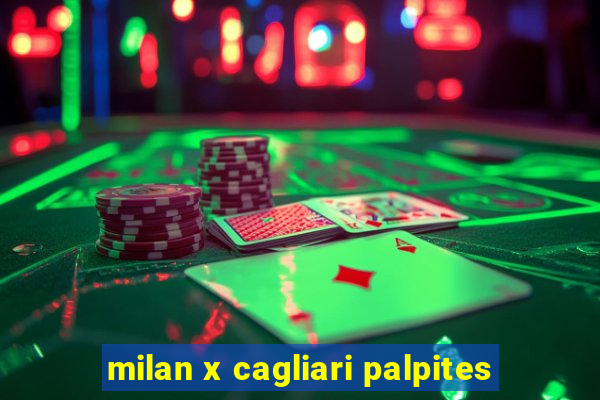 milan x cagliari palpites