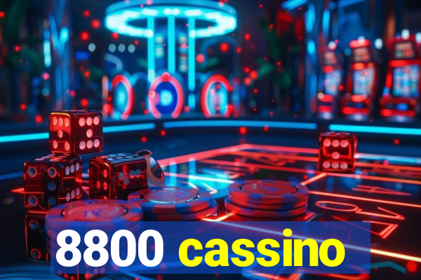 8800 cassino