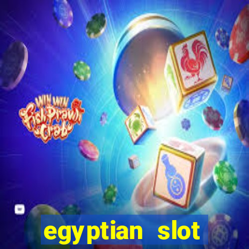 egyptian slot machine games