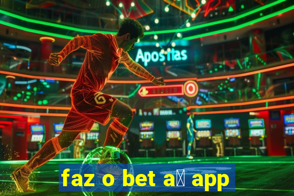 faz o bet a铆 app