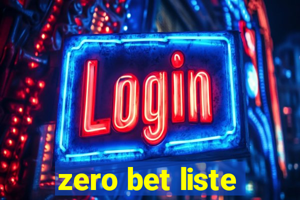 zero bet liste