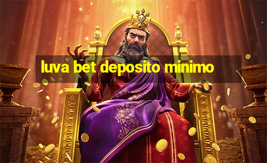 luva bet deposito minimo