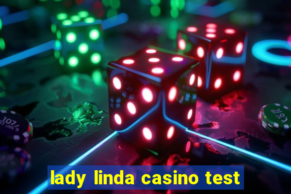 lady linda casino test