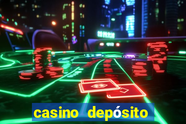 casino depósito mínimo 5 reais