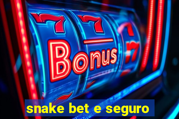 snake bet e seguro