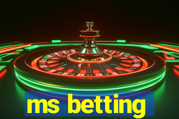 ms betting