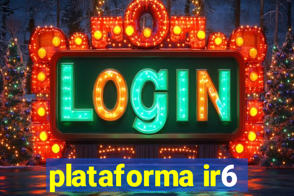 plataforma ir6