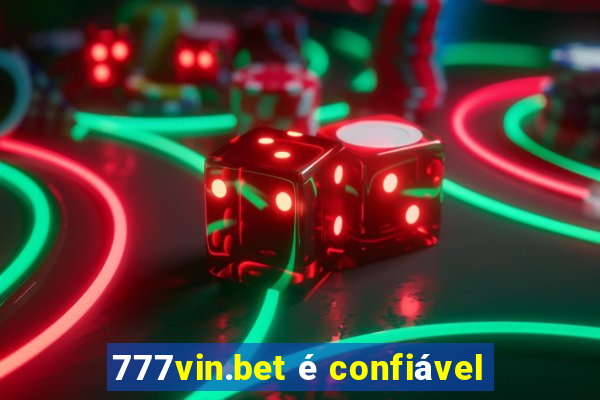 777vin.bet é confiável