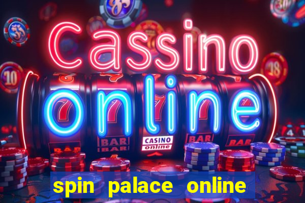 spin palace online casino reviews