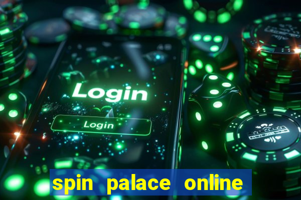 spin palace online casino reviews