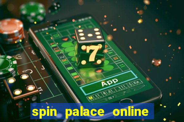 spin palace online casino reviews