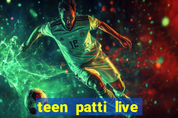 teen patti live teen patti online poker