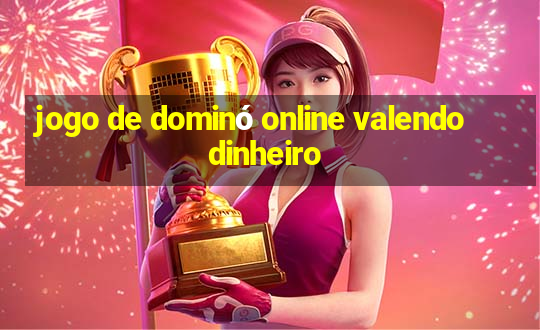 jogo de dominó online valendo dinheiro