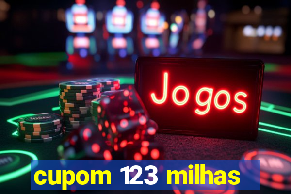 cupom 123 milhas