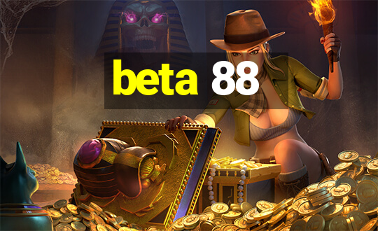 beta 88