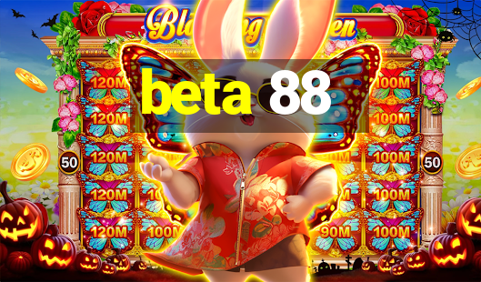 beta 88