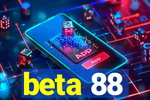 beta 88