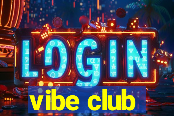 vibe club