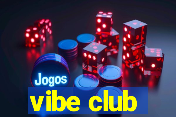 vibe club