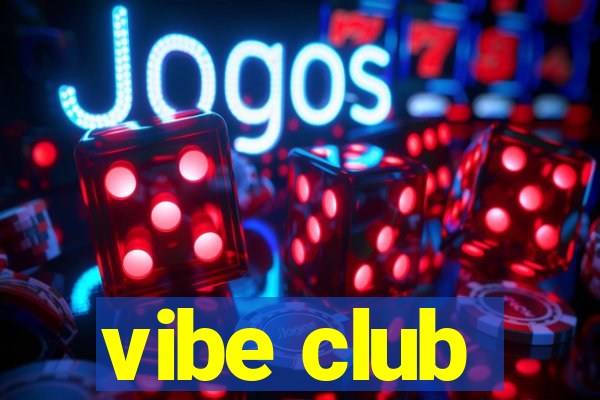 vibe club