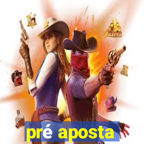 pré aposta